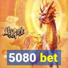 5080 bet